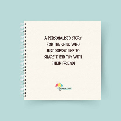 About the personalised book Toddler Learns to Share! – A story about a child struggling to share their toy with a friend